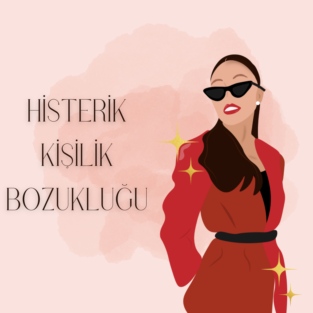 Histerik Kişilik Bozuklukları