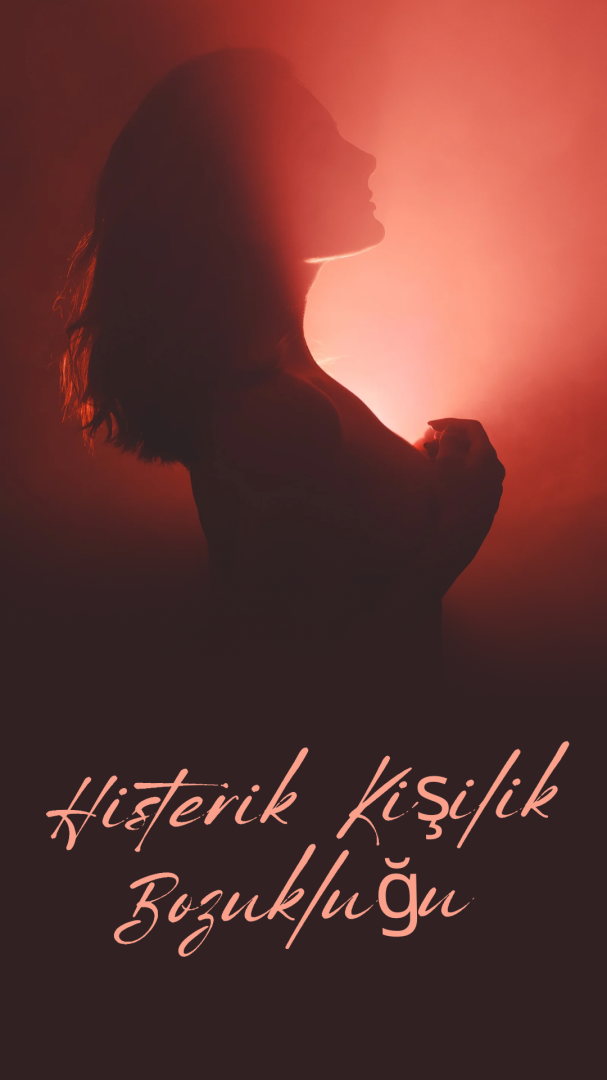 Histerik Kişilik Bozuklukları